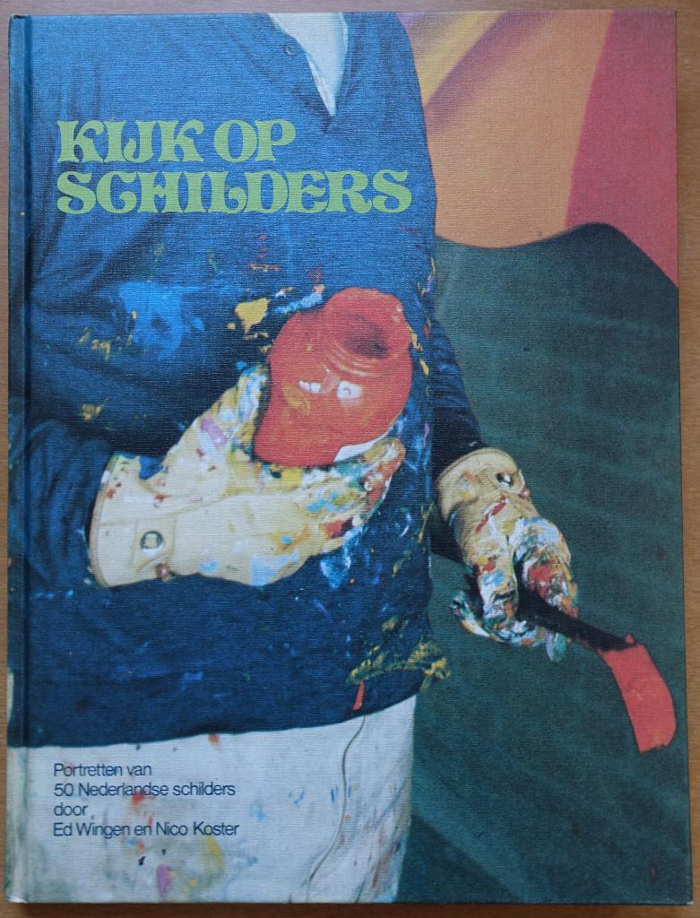 Kijk op schilders, Portretten van 50 Nederlandse schilders, Boeken, Verzenden, Zo goed als nieuw, Ed Wingen en Nico Koster, Schilder- en Tekenkunst
