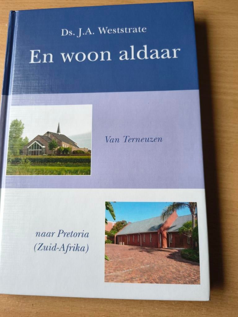 En woon aldaar. Ds JA Westrate, Ds JA Westrate, Christendom | Protestants, Ophalen of Verzenden, Zo goed als nieuw