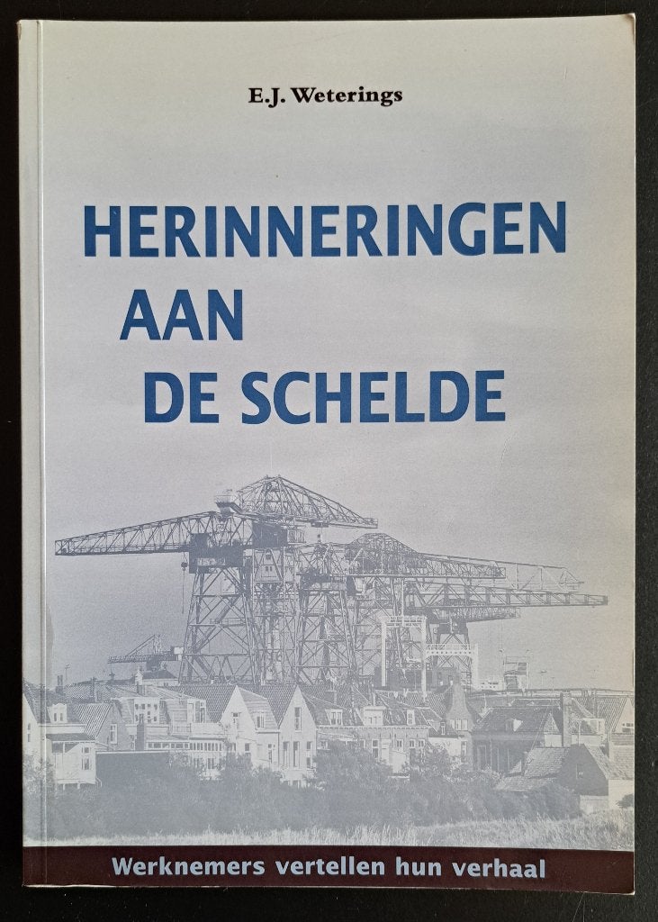 HERINNERINGEN AAN DE SCHELDE - EJ Weterings - 2000, Ophalen of Verzenden, Gelezen, EJ Weterings
