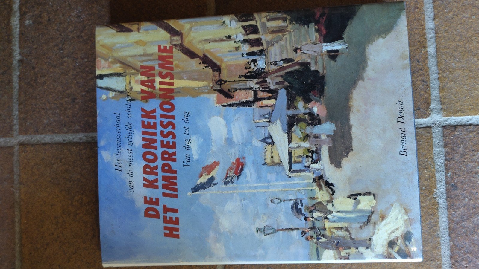 De Kroniek van het Impressionisme - Bernard Denvir, Boeken, Ophalen of Verzenden, Zo goed als nieuw, Overige onderwerpen, Bernard Denvir