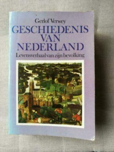 Gerlof Verwey - Geschiedenis van Nederland, Boeken, Geschiedenis | Vaderland, Ophalen of Verzenden, Gelezen, Gerlof Verwey