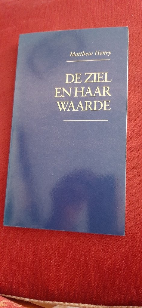 De ziel en haar waarde, Matthew Henry, Boeken, Ophalen of Verzenden, Nieuw, Christendom | Protestants