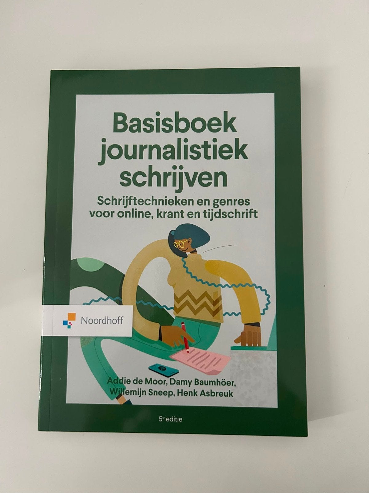 Basisboek journalistiek schrijven - 5e editie, Boeken, Zo goed als nieuw, Addie de Moor, Damy Baumhöer, Willemijn Sneep, Henk Asbreuk