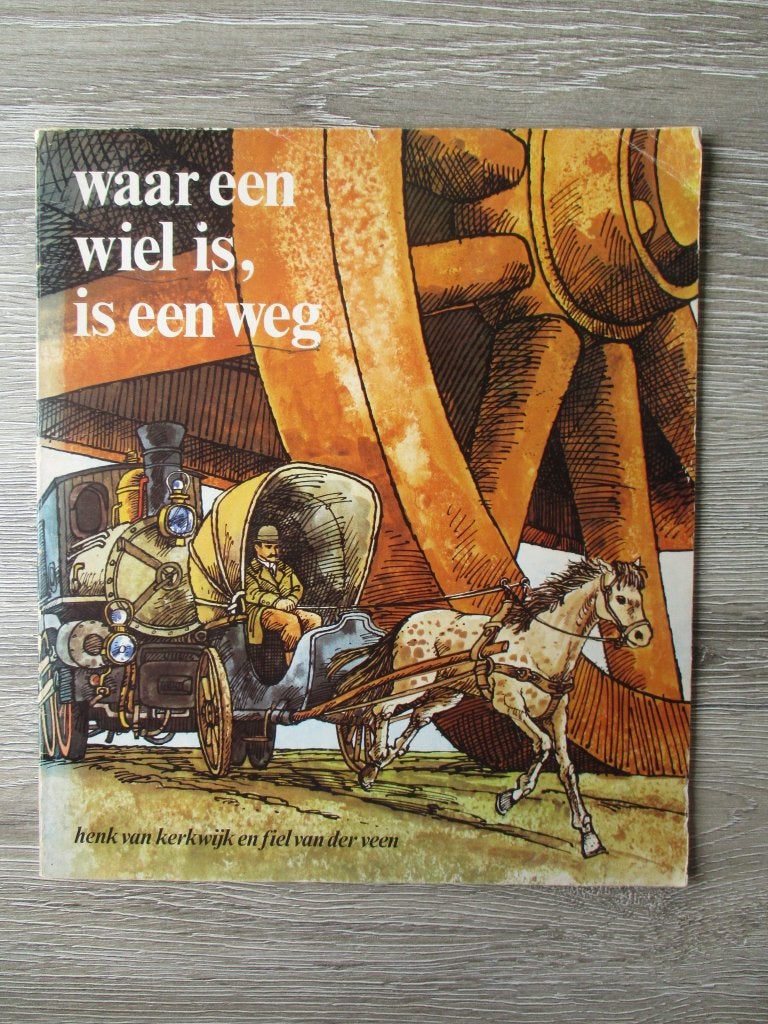 Waar een wiel is, is een weg - Henk van Kerkwijk en fiel v, Ophalen of Verzenden, Gelezen, Fictie algemeen