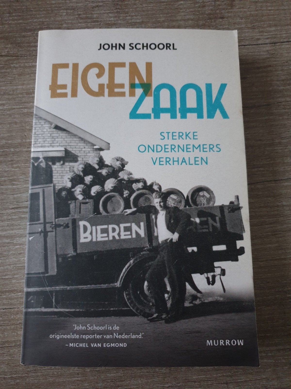 Eigen Zaak: Sterke Ondernemers Verhalen - John Schoorl, Boeken, Ophalen of Verzenden, Gelezen, John Schoorl