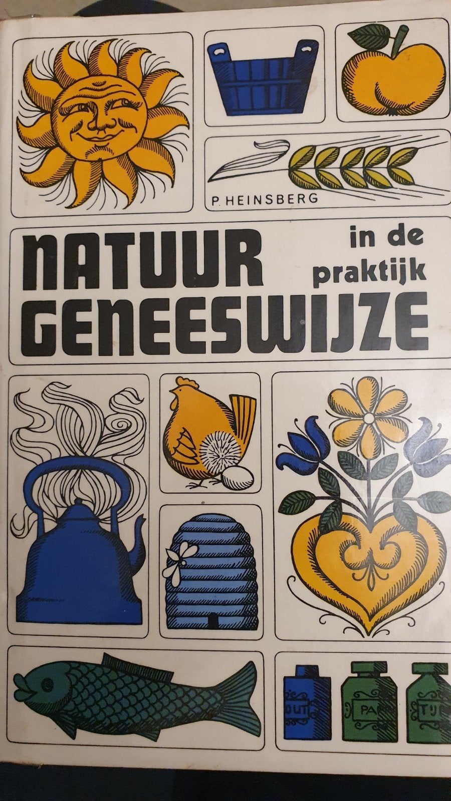 Natuurgeneeswijze in de praktijk: Het medische gezinsboek, Ophalen of Verzenden, Gelezen, Kruiden en Alternatief, P. Heinsberg