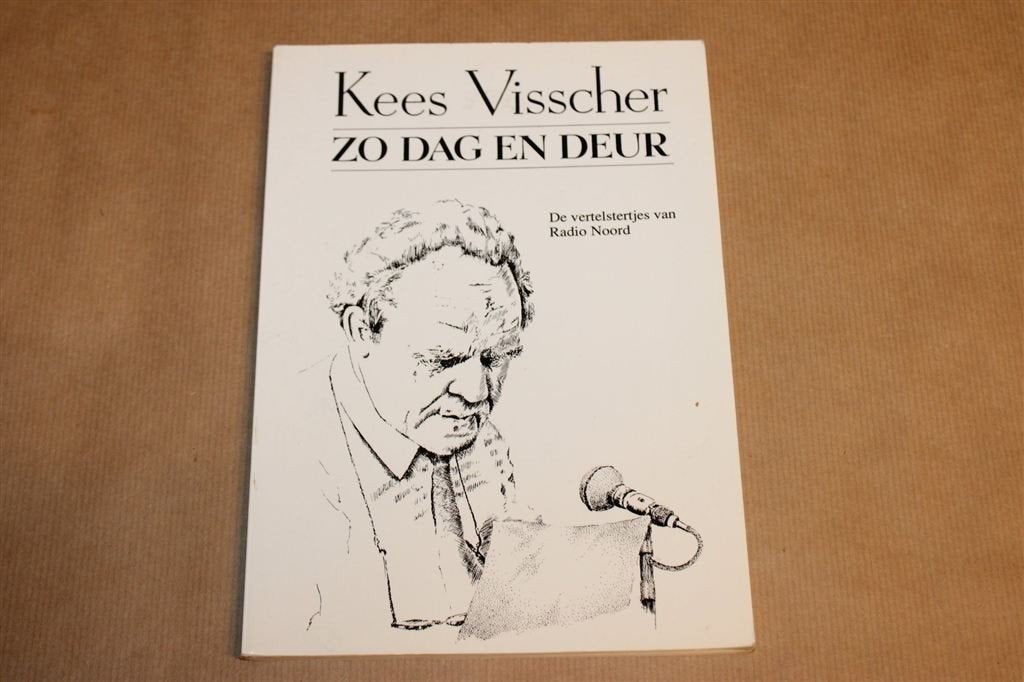 Zo Dag en Deur — Radio Noord, Kees Visscher, Gesigneerd, Ophalen of Verzenden, Gelezen