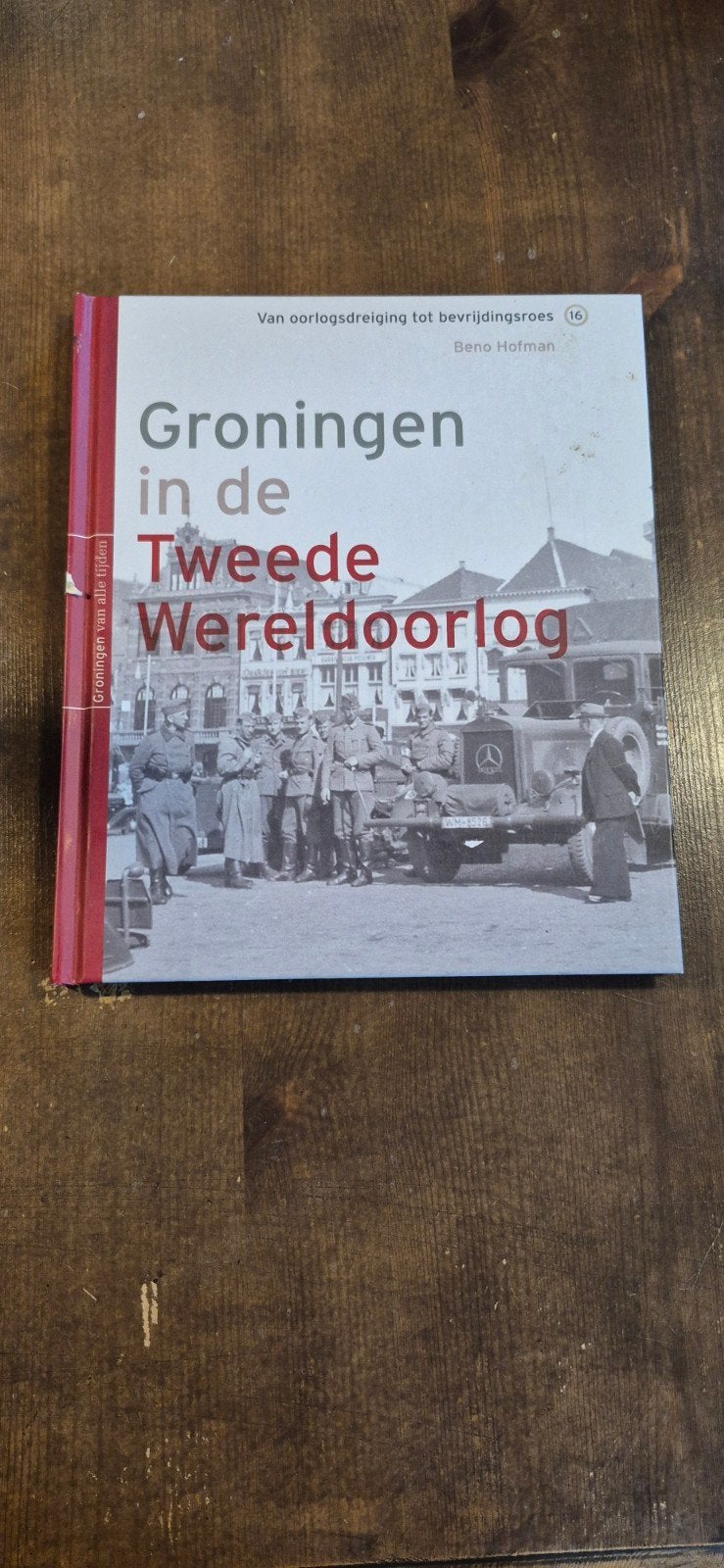 Groningen in de Tweede Wereldoorlog - Benno Hofman, Beno Hofman, Ophalen of Verzenden, Algemeen, Tweede Wereldoorlog