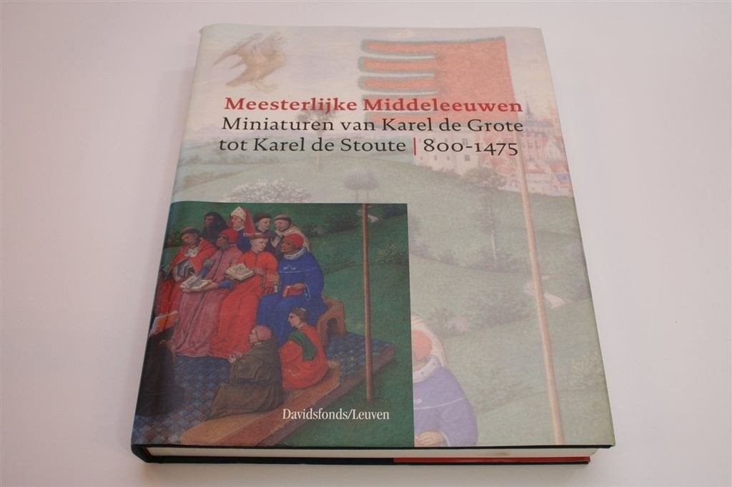 Meesterlijke Middeleeuwen — Miniaturen 800-1475 — Dik Boek, Ophalen of Verzenden, Zo goed als nieuw
