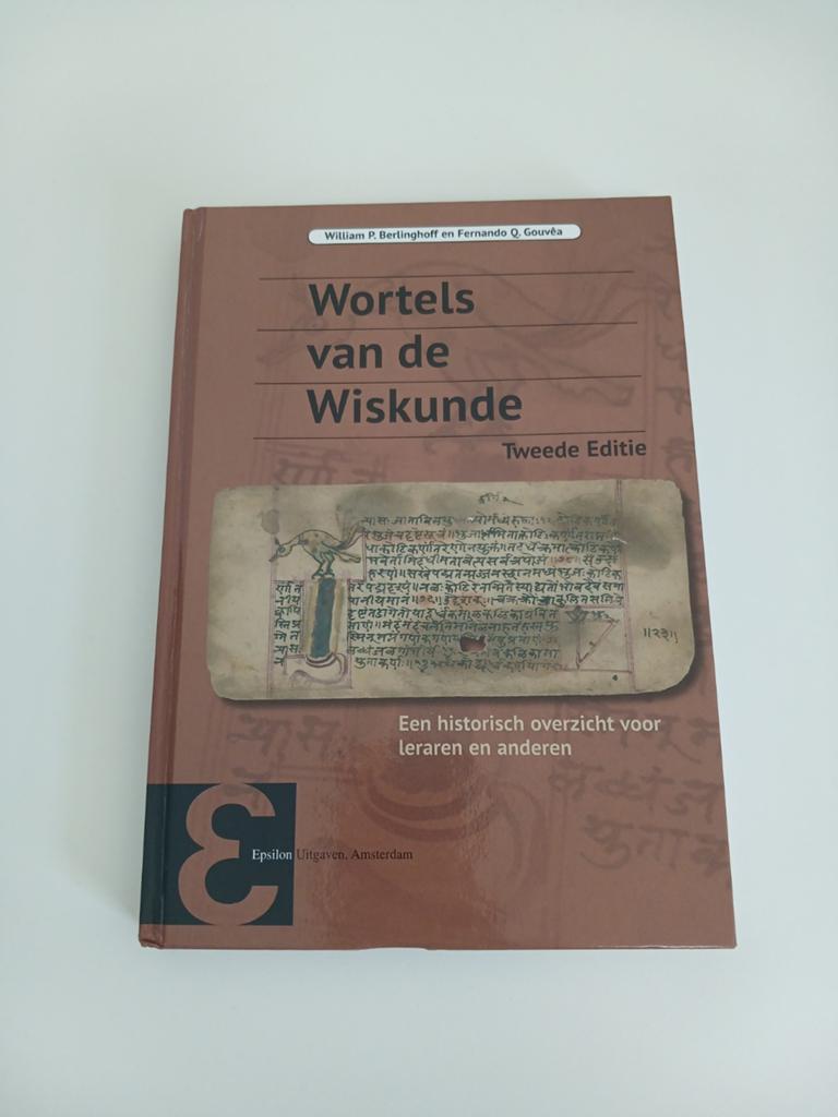 Wortels van de Wiskunde - Tweede Editie, Boeken, Ophalen of Verzenden, Zo goed als nieuw, William P. Berlinghoff en Fernando Q. Gouvêa