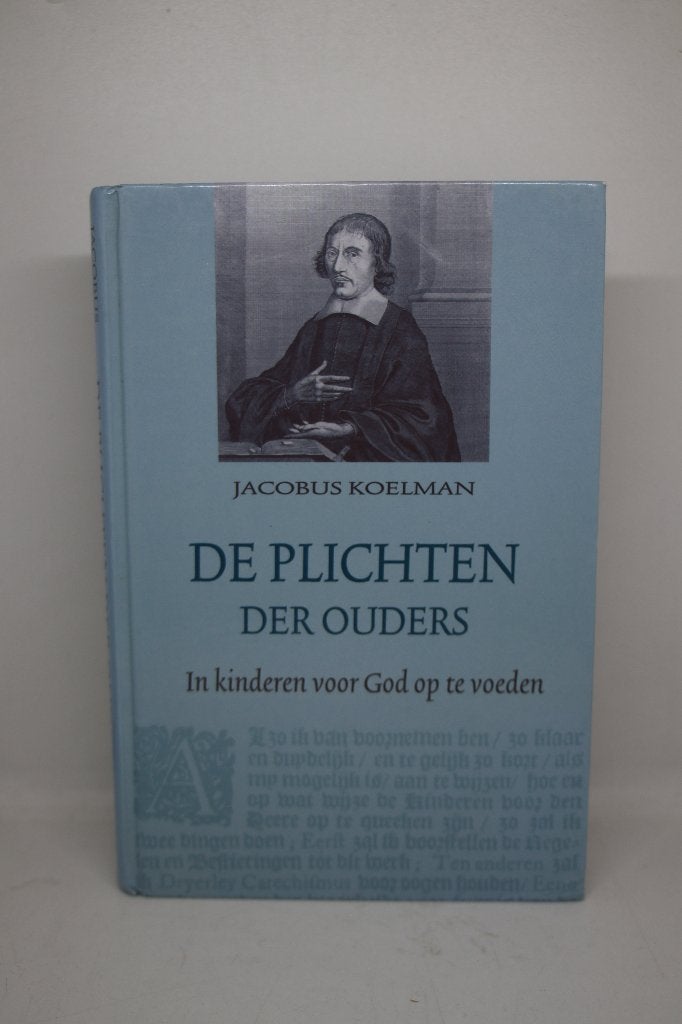 De plichten der ouders - Jacobus Koelman, Boeken, Ophalen of Verzenden, Gelezen
