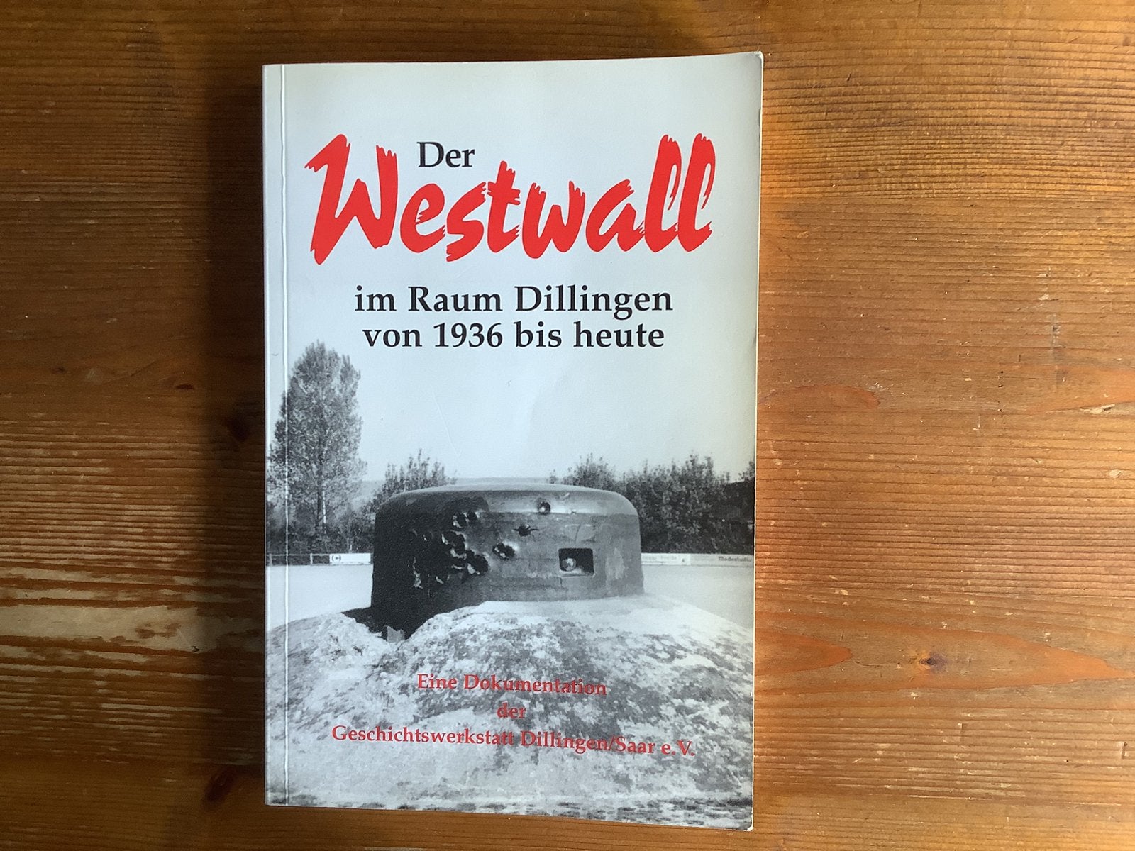 WO2 Der Westwall im Raum Dillingen von 1936 bis heute, Boeken, Ophalen of Verzenden, Tweede Wereldoorlog, Gelezen