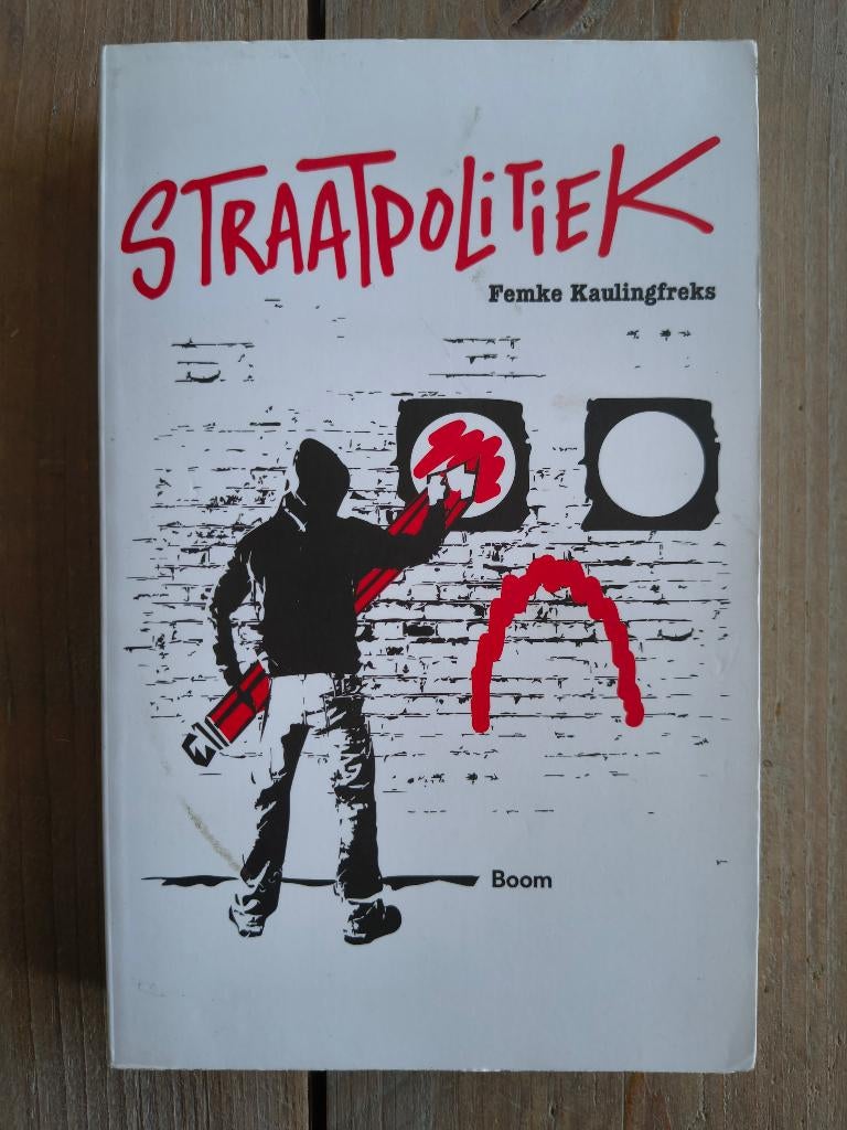 Straatpolitiek - Femke Kaulingfreks - 9789024407583, Boeken, Ophalen of Verzenden, Zo goed als nieuw, Femke Kaulingfreks, Politiek en Staatkunde
