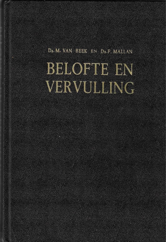 Beek, Ds. M. van en Mallan, Ds. F. - Belofte en vervulling, Boeken, Gelezen, Christendom | Protestants, Ophalen of Verzenden, Ds. F. Mallan