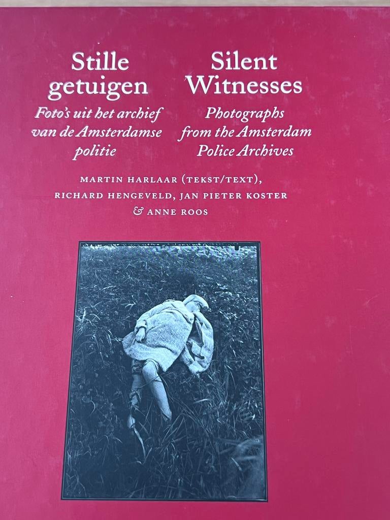 Stille Getuigen: Foto's Amsterdamse Politiefoto’s, Ophalen of Verzenden, Gelezen, Overige onderwerpen