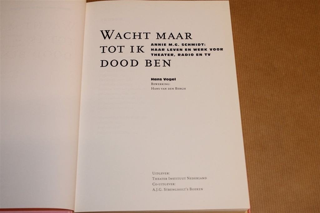 Wacht maar tot ik dood ben — Annie M.G. Schmidt Biografie, Boeken, Ophalen of Verzenden, Gelezen
