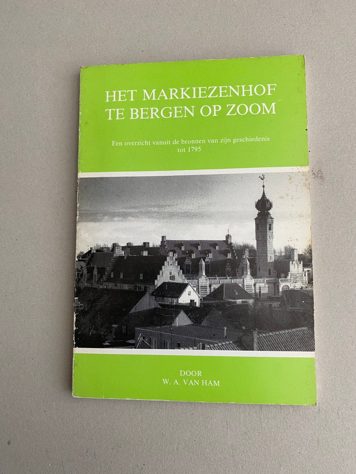 Het Markiezenhof te Bergen op Zoom tot 1795, Ophalen of Verzenden