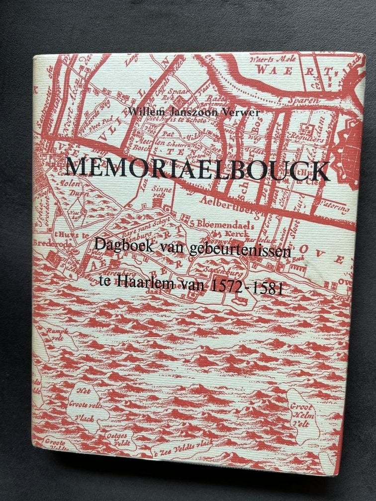 Memoriael Bouck: Dagboek van gebeurtenissen te Haarlem, Boeken, 15e en 16e eeuw, Ophalen of Verzenden, Zo goed als nieuw, William Janszoon Verwer