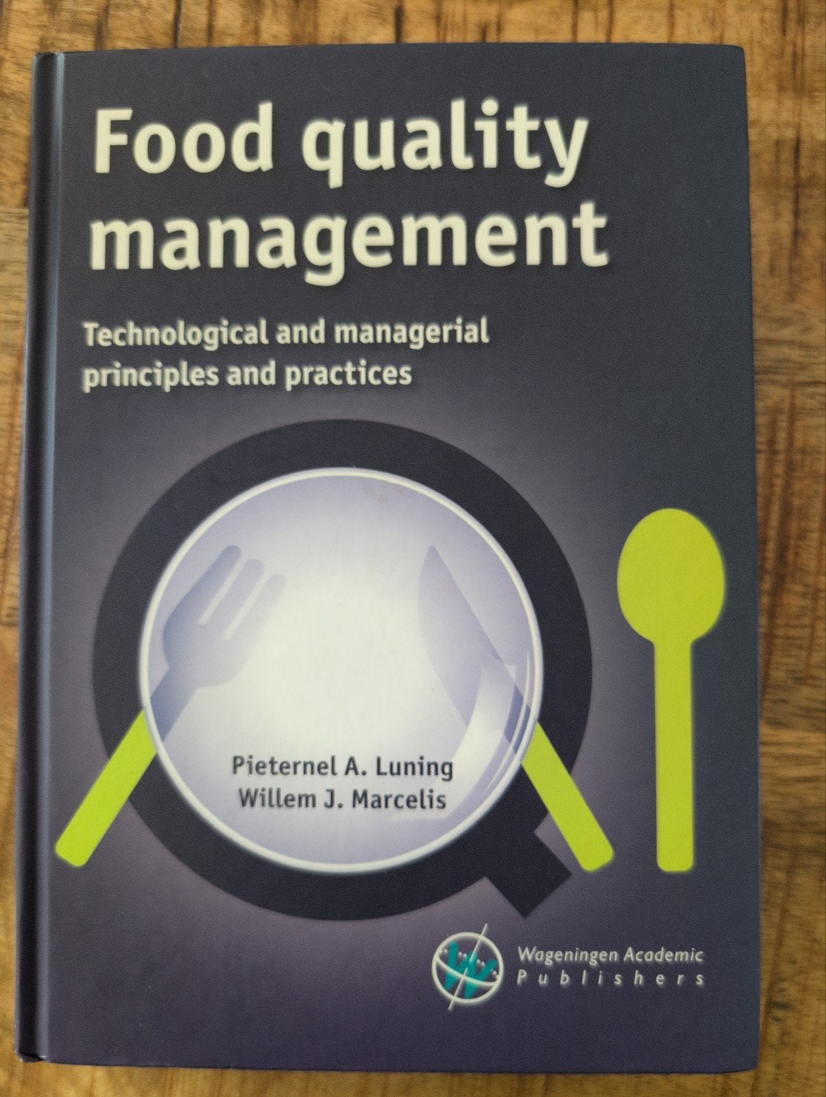 Food Quality Management - Wageningen Academic Publishers, Pieternel A. Luning, Willem J. Marcelis, Zo goed als nieuw, Beta, HBO