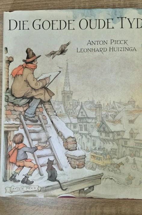 Die goede oude tijd Anton Pieck, Ophalen of Verzenden, Gelezen, Leonard Huizinga, Nederland
