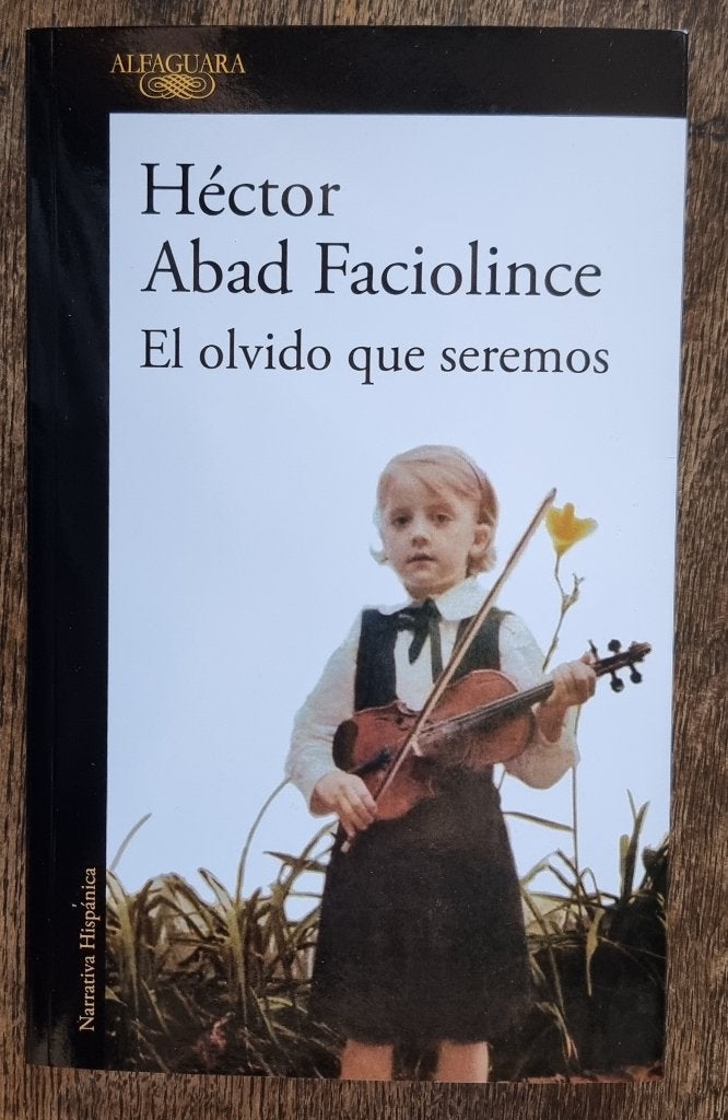 El olvido que seremos - Héctor Abad Faciolince - NIEUW, Boeken, Ophalen of Verzenden, Nieuw, Héctor Abad Faciolince