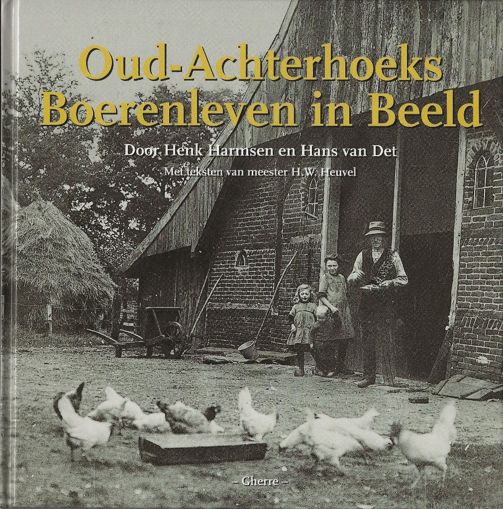 Oud-Achterhoeks Boerenleven in Beeld - Harmsen/Van Det, Boeken, Ophalen of Verzenden, Zo goed als nieuw, Harmsen / Van Det