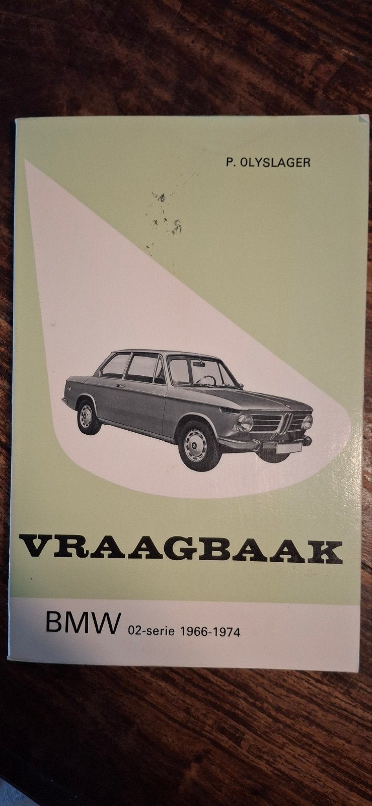Vraagbaak BMW 02-serie 1966-1974 - P. Olyslager, Boeken, Ophalen of Verzenden, Gelezen, BMW, P. Olyslager