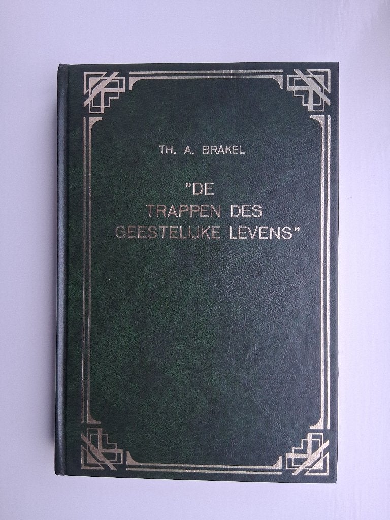 De trappen des geestelijke levens - Th. à Brakel, Th. à Brakel, Christendom | Protestants, Ophalen of Verzenden, Zo goed als nieuw
