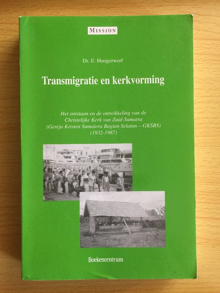 Transmigratie en kerkvorming op Zuid-Sumatra, 1932-1987, Ophalen of Verzenden, Zo goed als nieuw, E. Hoogerwerf