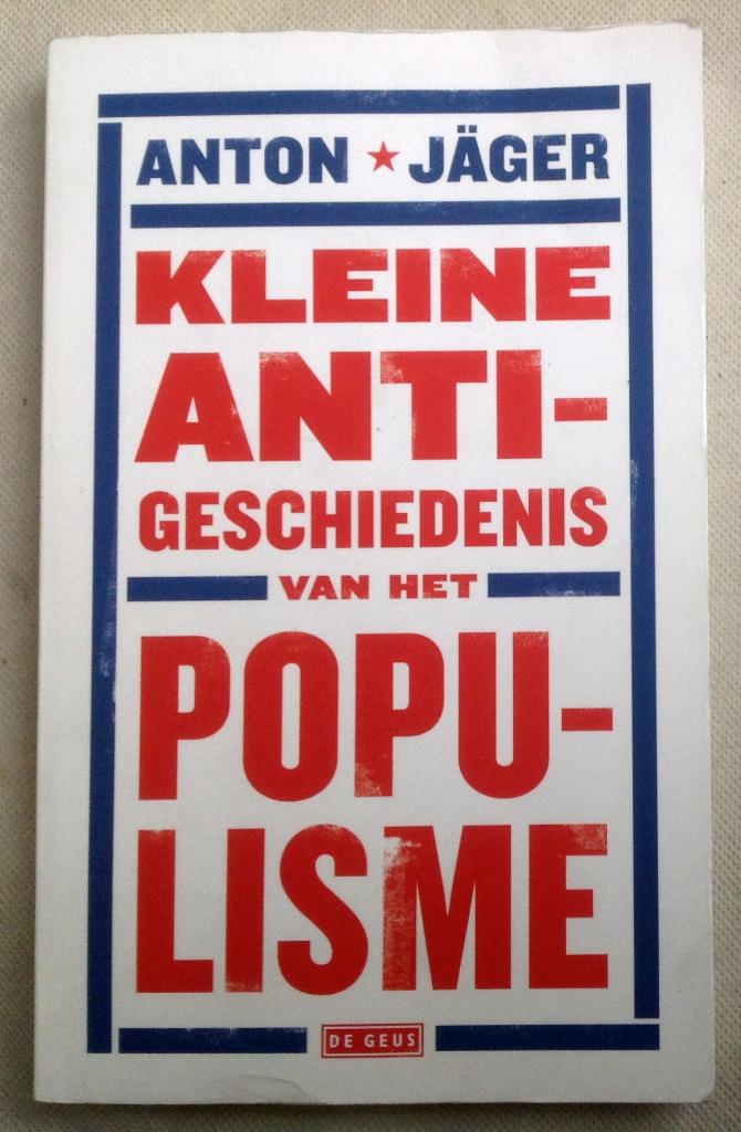Kleine anti-geschiedenis van het populisme Anton Jäger, Verzenden, Gelezen, Anton Jäger, Nederland