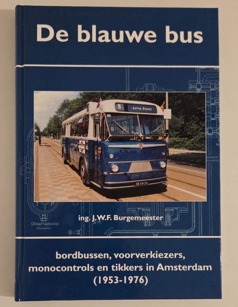 De blauwe bus - bussen in Amsterdam 1953-1976, Ophalen of Verzenden, Zo goed als nieuw, Bus