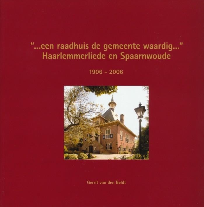 .een raadhuis de gemeente waardig..." -Haarlemmerliede en, Ophalen of Verzenden, 20e eeuw of later, Zo goed als nieuw