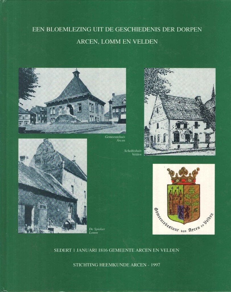 Bloemlezing geschiedenis der dorpen Arcen, Lomm en Velden, Ophalen of Verzenden, Zo goed als nieuw, Meerdere auteurs