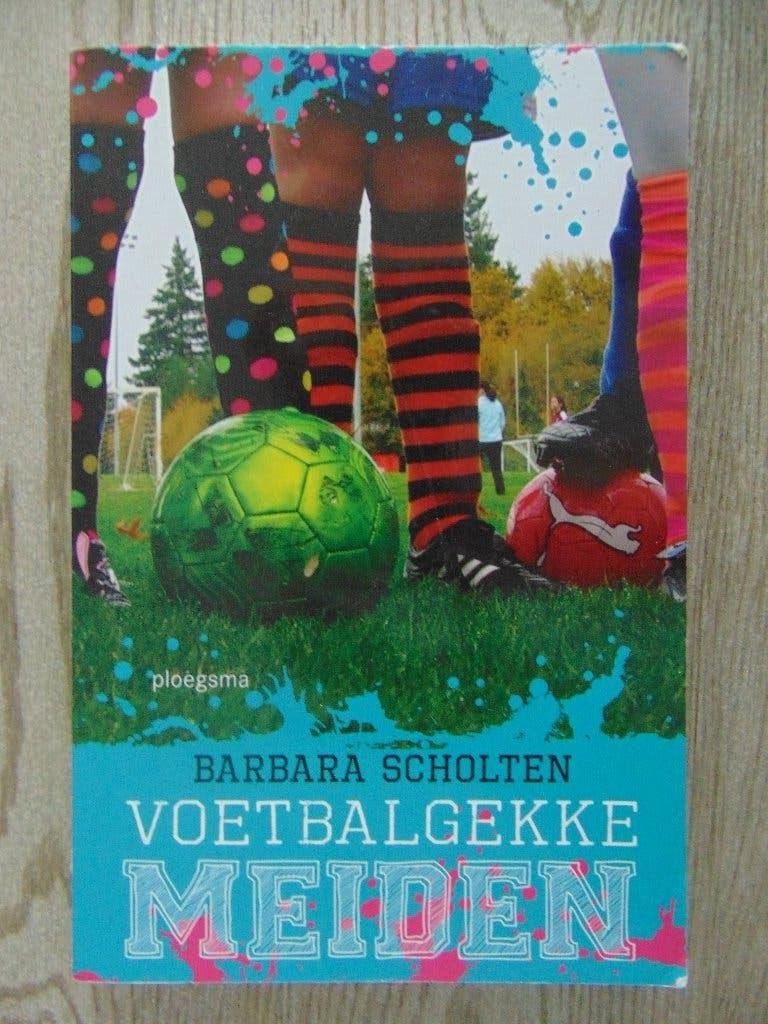 Voetbalgekke meiden - boek Barbara Scholten, Boeken, Ophalen of Verzenden, Zo goed als nieuw, Barbara scholten, Fictie