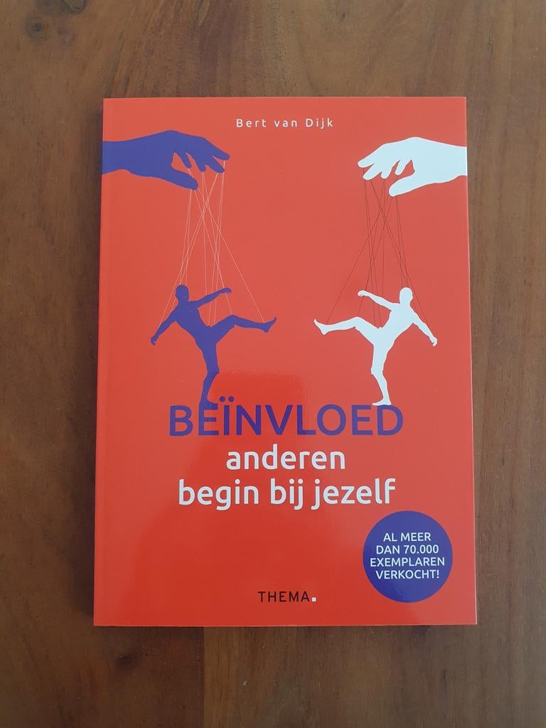 Beïnvloed anderen, begin bij jezelf - Bert van Dijk, Boeken, Ophalen of Verzenden, Zo goed als nieuw, Bert van Dijk