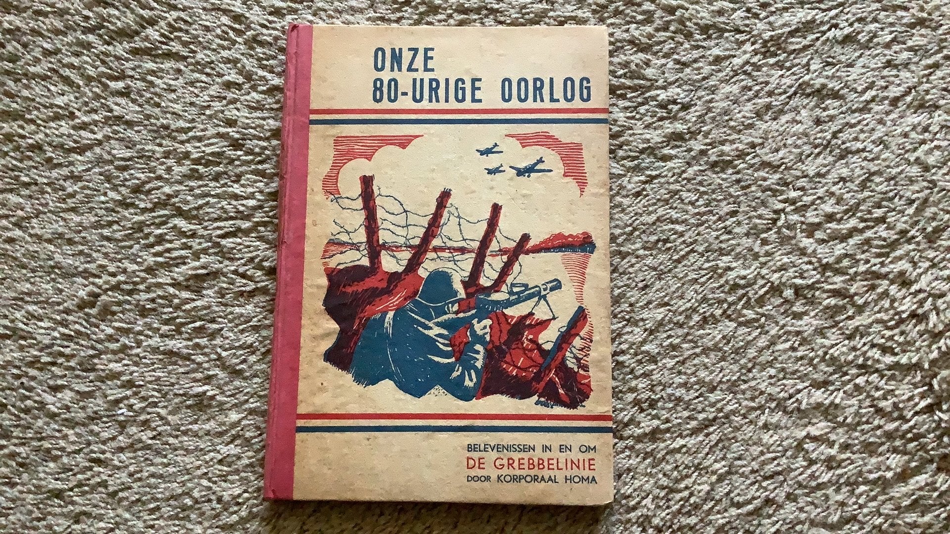 Onze 80-urige oorlog. De Grebbelinie 1940, Korporaal Homa, Ophalen of Verzenden, Landmacht, Tweede Wereldoorlog, Gelezen