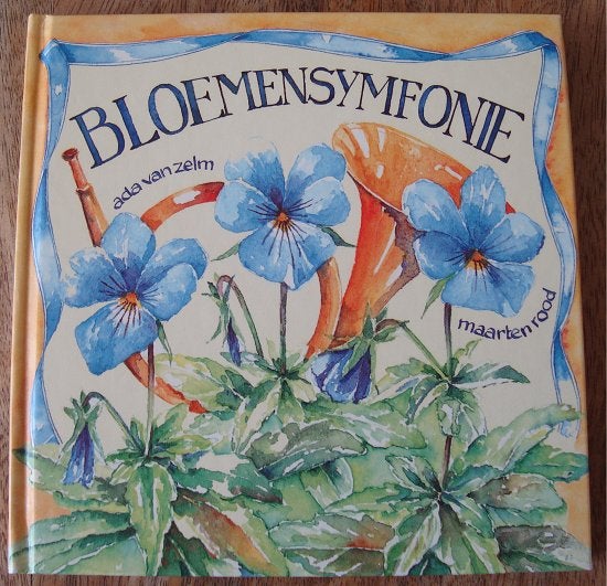 Bloemensymfonie - Ada van Zelm & Maarten Rood - hc, Ada van Zelm & Maarten Rood, Ophalen of Verzenden, Zo goed als nieuw, Eén auteur