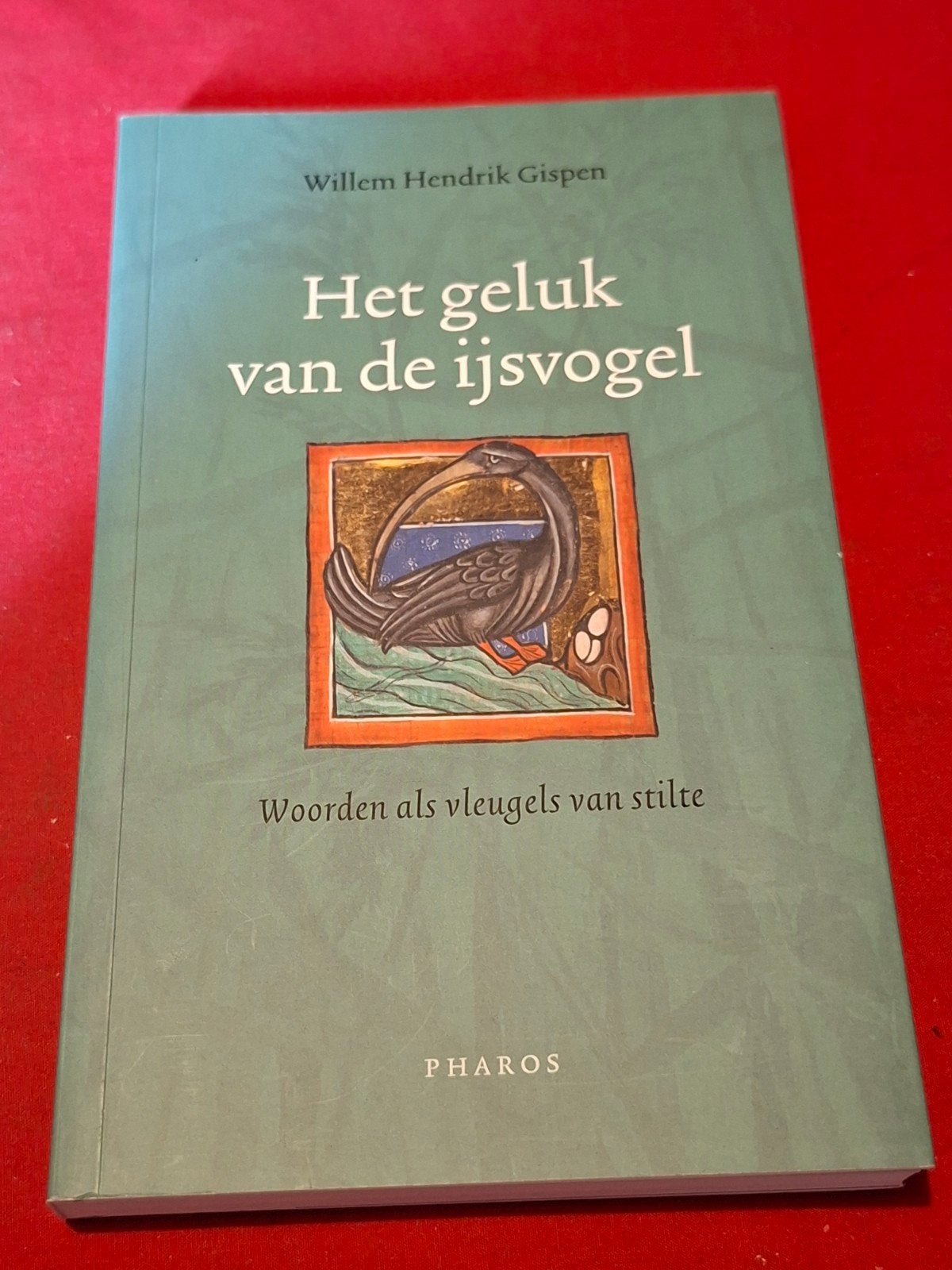 Het geluk van de ijsvogel. Willem-Hendrik Gispen., Ophalen of Verzenden, Zo goed als nieuw