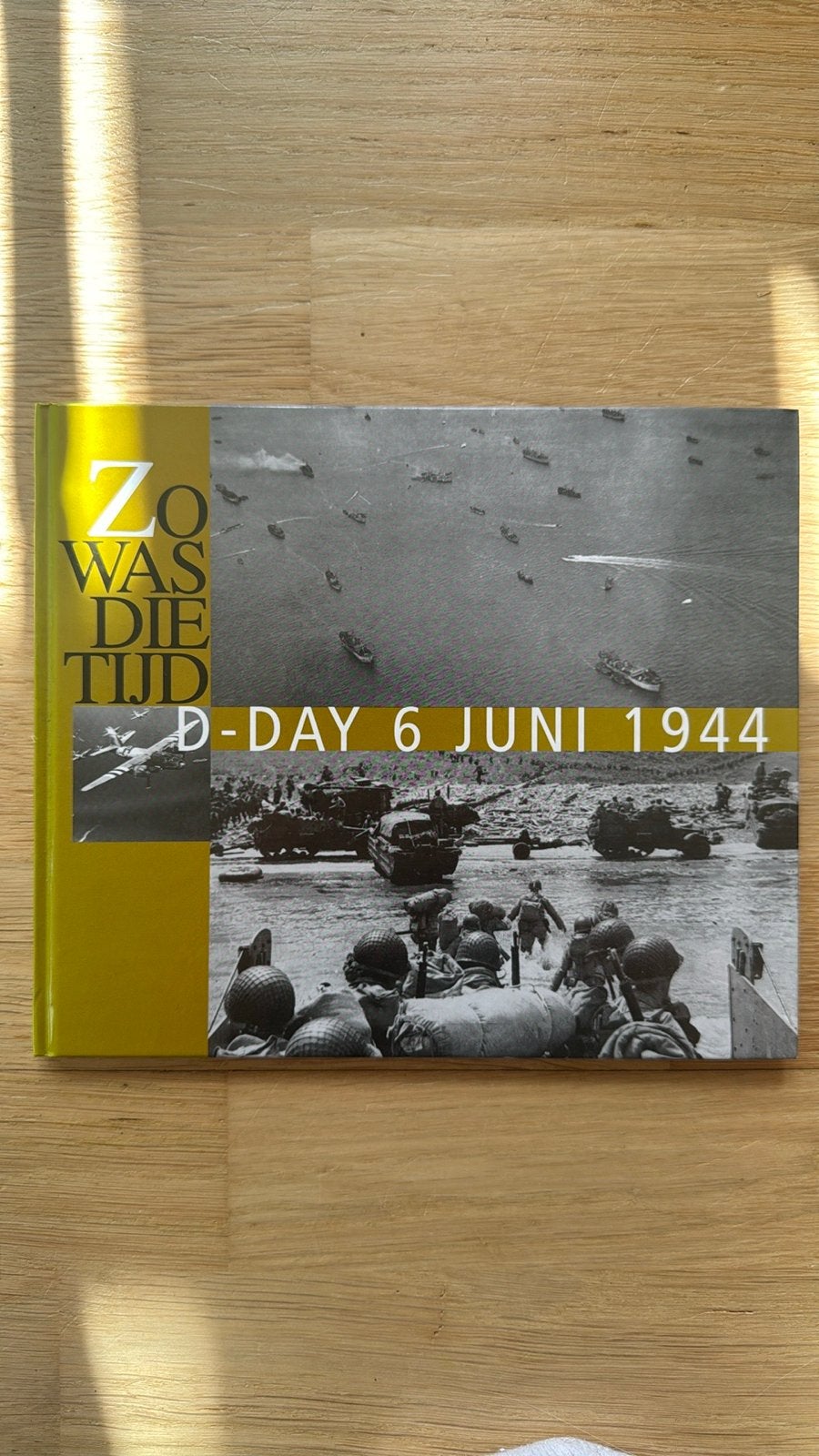 Zo Was Die Tijd - D-Day 6 Juni 1944 Boek, Ophalen of Verzenden, Tweede Wereldoorlog, Zo goed als nieuw, Algemeen