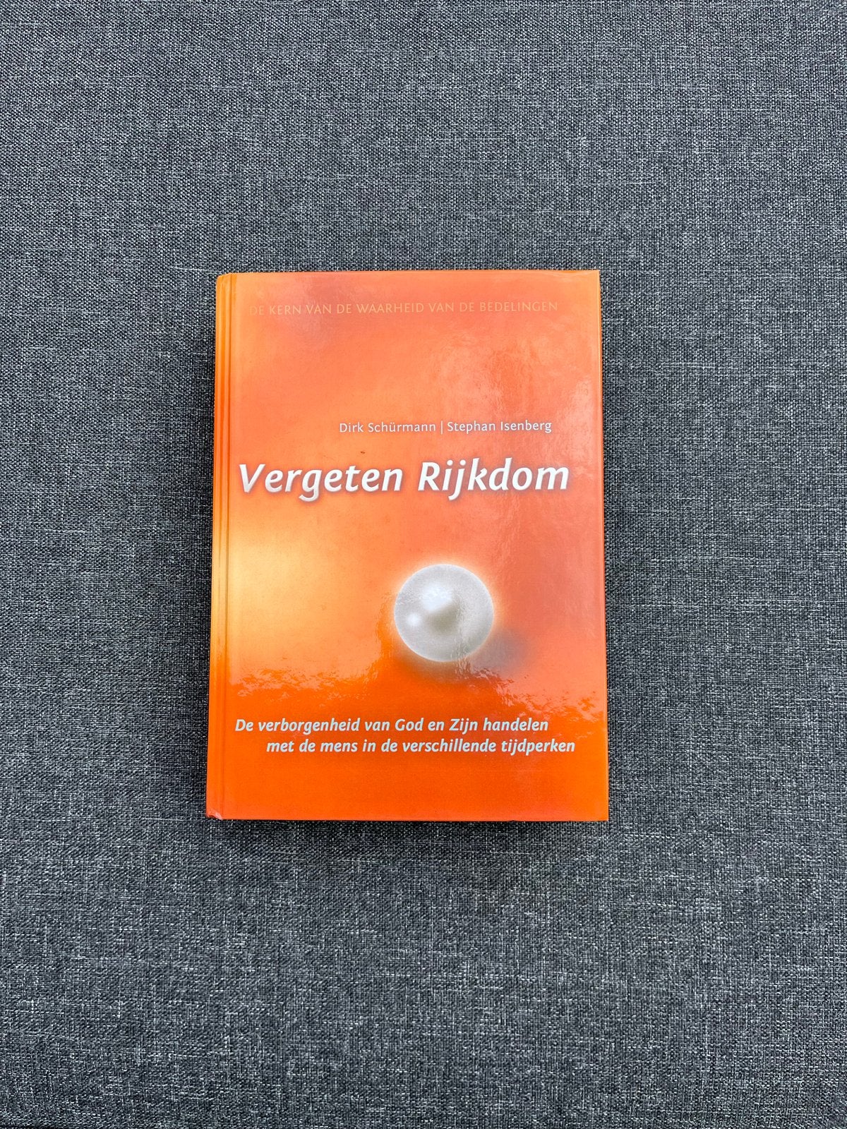 Vergeten Rijkdom - Dirk Schürmann | Stephan Isenberg, Ophalen of Verzenden, Gelezen, Christendom | Protestants