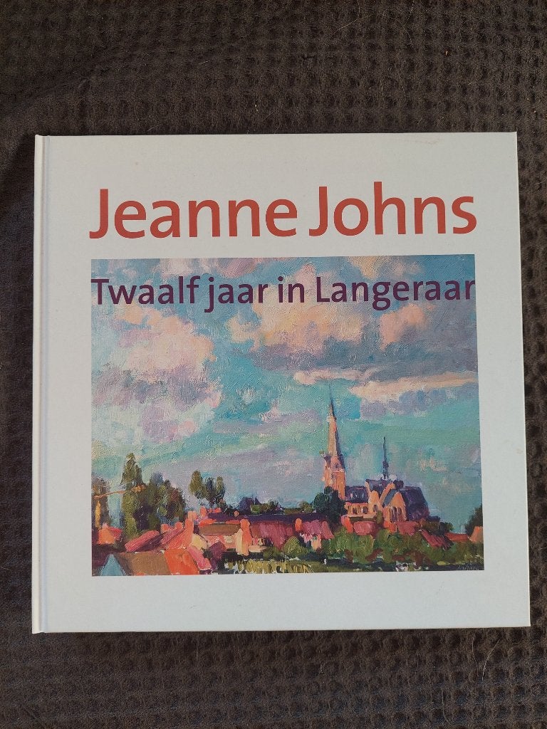 Jeanne Johns twaalf jaar in Langeraar, Ophalen of Verzenden, Zo goed als nieuw, Bert Post, Schilder- en Tekenkunst