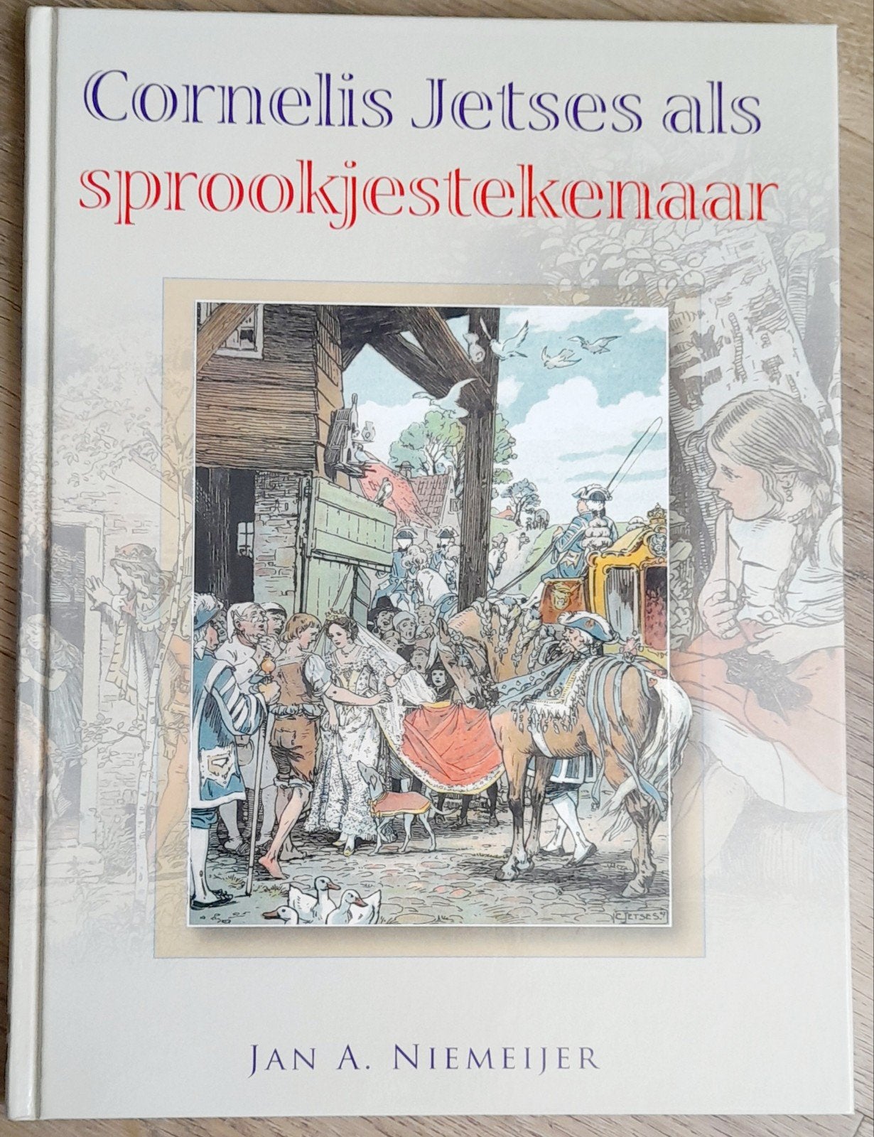 Cornelis Jetses als sprookjestekenaar - Ja. A. Niemeijer, Boeken, Zo goed als nieuw, Schilder- en Tekenkunst, Jan A. Niemeijer