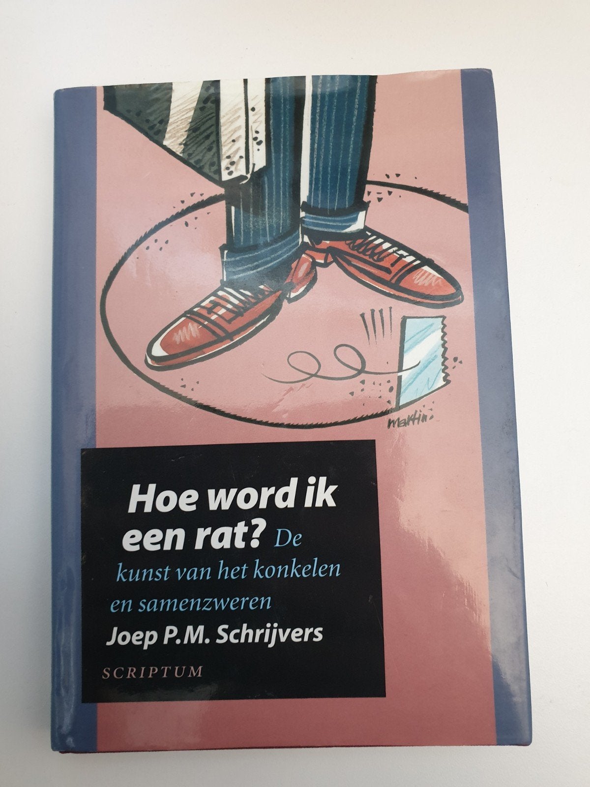 Hoe word ik een rat? De kunst van het konkelen  samenzweren, Ophalen of Verzenden, Gelezen, Joep P.M. Schrijvers