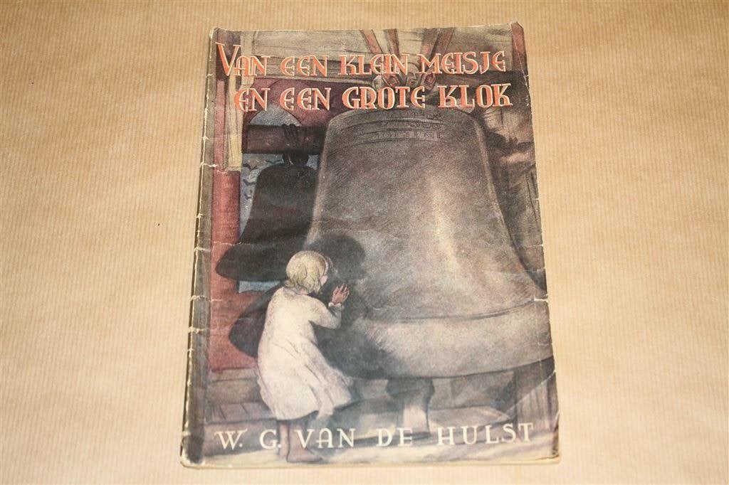 Van een klein meisje en een groote klok. Hulst, 1950., Ophalen of Verzenden, Gelezen