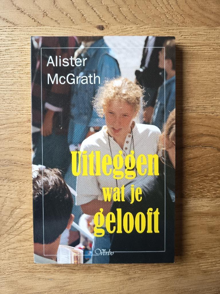 Alister McGrath - Uitleggen wat je gelooft - Apologetiek, Ophalen of Verzenden, Nieuw, Christendom | Protestants