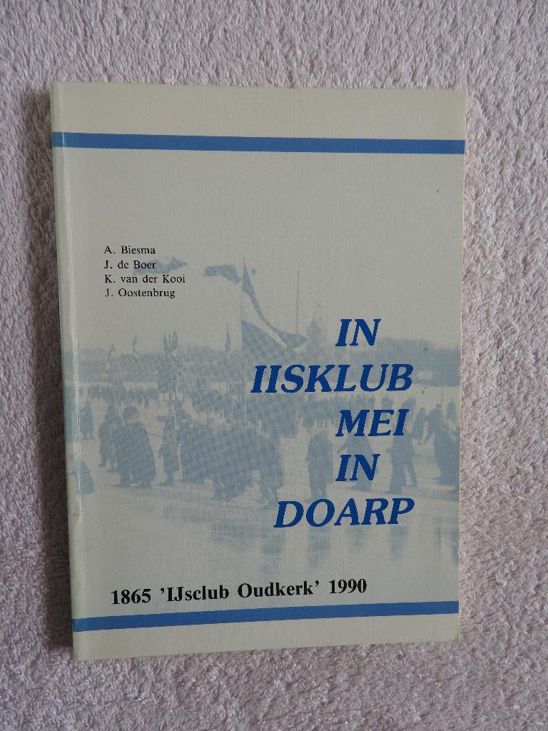 In iisklub mei in doarp - 1865 IJsclub Oudkerk 1990, Ophalen of Verzenden, Zo goed als nieuw