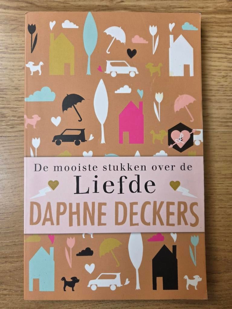 Daphne Deckers - Liefde, Boeken, Ophalen of Verzenden, Gelezen, Daphne Deckers