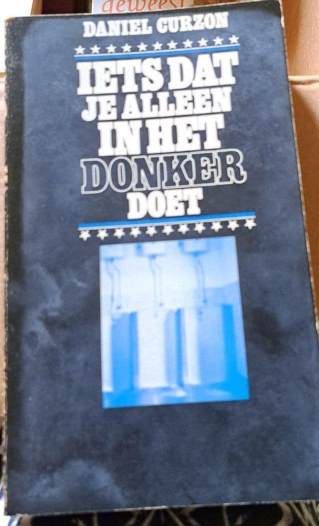 Iets dat je alleen in het donker doet - Daniel Curzon, Ophalen, Gelezen, Daniel Curzon, Nederland