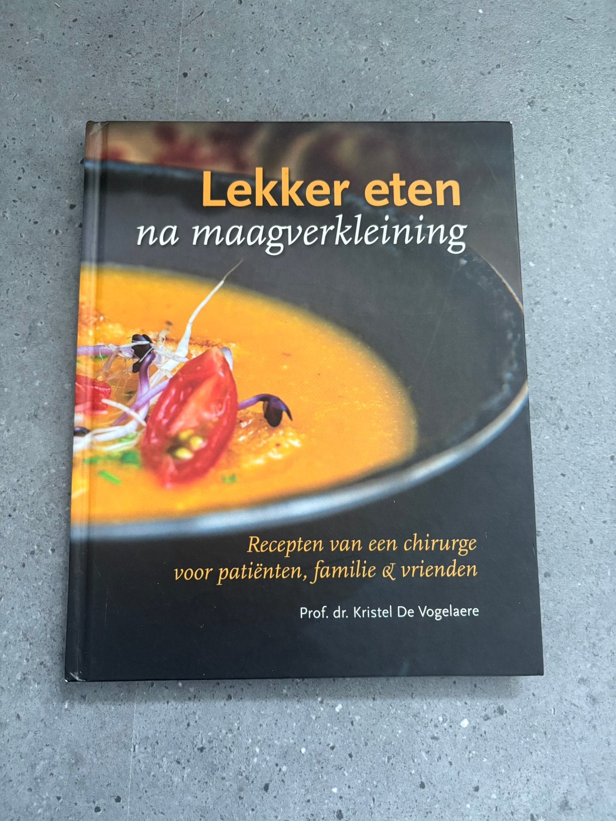 Lekker eten na maagverkleining - Recepten van een chirurge, Gelezen, Voorgerechten en Soepen, Ophalen of Verzenden, Gezond koken