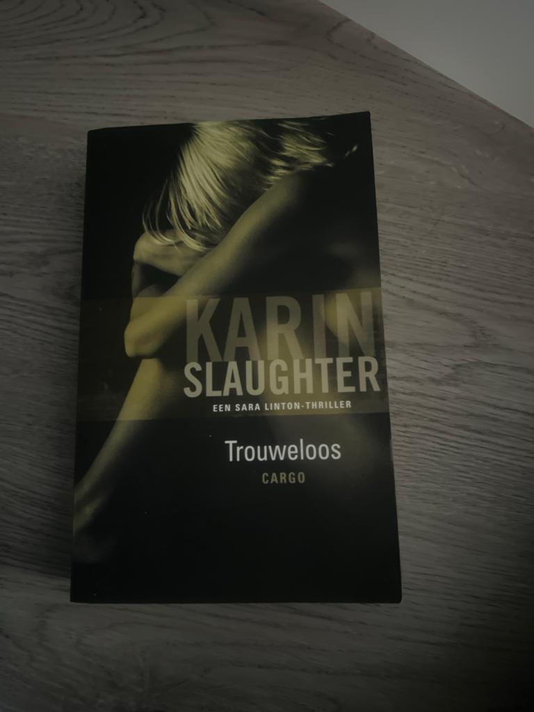 Karin Slaughter - Trouweloos (Sara Linton-thriller), Ophalen of Verzenden, Gelezen, Nederland